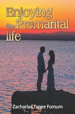 Enjoying the Premarital Life Paperback Independently Published