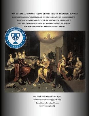 Why Did Jesus Say That Only Five Out of Every Ten Christians Will Be Raptured? Bible Xulon Press