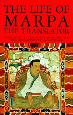 The Life of Marpa the Translator: Seeing Accomplishes All Paperback Shambhala