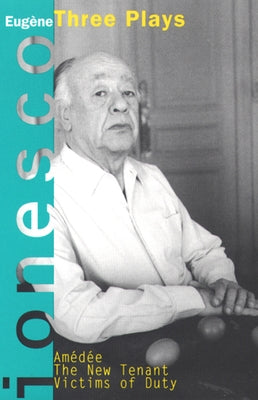 Amedee, the New Tenant, Victims of Duty: Three Plays Paperback Grove Press