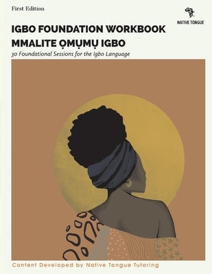 Igbo Foundation Workbook, 1: Mmalite ?M?m? Igbo Paperback Bookbaby