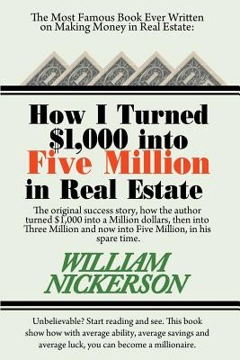 How I Turned $1,000 Into Five Million in Real Estate in My Spare Time Paperback WWW.Snowballpublishing.com
