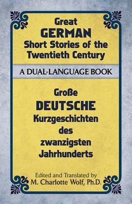 Great German Short Stories of the Twentieth Century: A Dual-Language Book Paperback Dover Publications