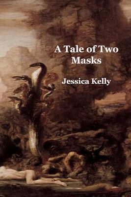 A Tale of Two Masks: A Transgender Psychopath's Search for Realization and Restraint Paperback Blurb