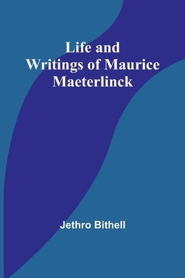 Life and Writings of Maurice Maeterlinck Paperback Alpha Edition