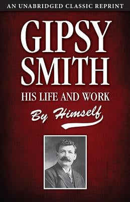 Gipsy Smith: His Life and Work Paperback Kingsley Press