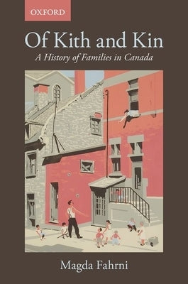 Of Kith and Kin: A History of Families in Canada Paperback Oxford University Press, USA