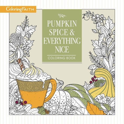 Pumpkin Spice and Everything Nice Coloring Book Paperback Thomas Nelson