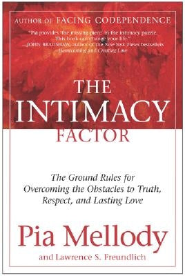 The Intimacy Factor: The Ground Rules for Overcoming the Obstacles to Truth, Respect, and Lasting Love HarperOne
