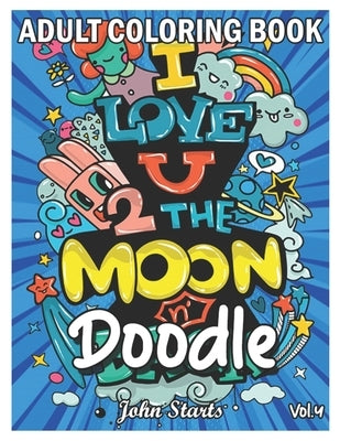 Doodle: An Adult Coloring Book Stress Relieving Doodle Designs Coloring Book with 25 Antistress Coloring Pages for Adults & Te Paperback Independently Published