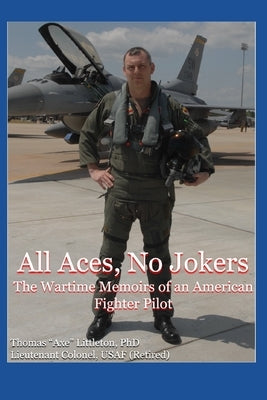 All Aces, No Jokers: The Wartime Memoirs of an American Fighter Pilot Paperback Thomas Littleton
