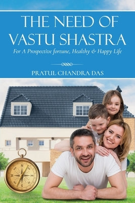 The Need of Vastu Shastra Paperback White Falcon Publishing