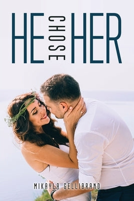 He Chose Her Paperback Mikayla Gellibrand