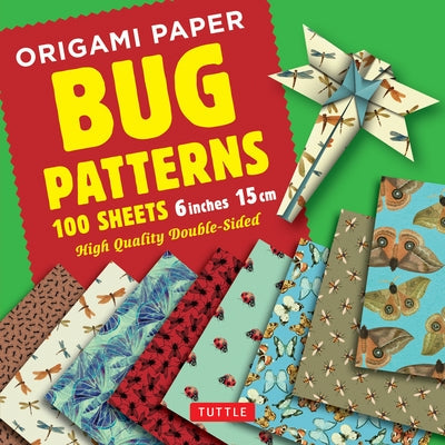Origami Paper 100 Sheets Bug Patterns 6 (15 CM): Tuttle Origami Paper: Origami Sheets Printed with 8 Different Designs: Instructions for 8 Projects In Loose Leaf Tuttle Publishing
