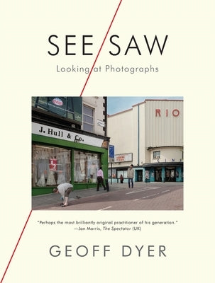 See/Saw: Looking at Photographs Paperback Graywolf Press