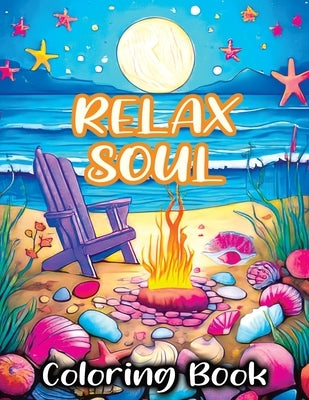 Relax Soul: Coloring Book Featuring Mindful Bold Peace for Stress Relieving and Relaxing Paperback Tone Temptress