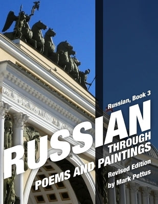 Russian, Book 3: Russian Through Poems and Paintings Paperback Mark R. Pettus