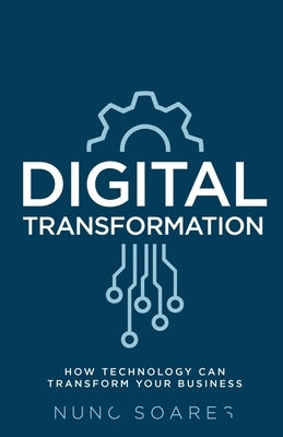 Digital Transformation: How technology can transform your business Paperback Rethink Press