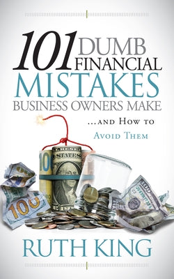 101 Dumb Financial Mistakes Business Owners Make and How to Avoid Them Paperback Morgan James Publishing
