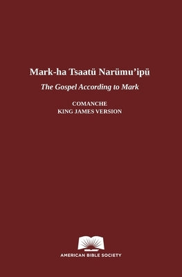 The Gospel According to Mark in Comanche-English Bible American Bible Society