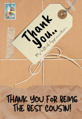 Thank You For Being The Best Cousin: My Gift Of Appreciation: Full Color Gift Book Prompted Questions 6.61 x 9.61 inch Paperback Life Graduate Publishing Group