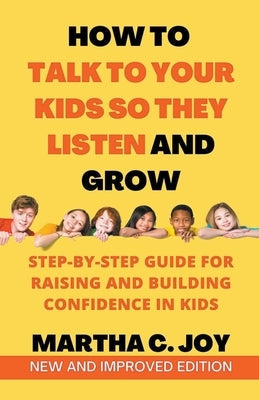 How to Talk to Your Kids so They Listen and Grow Paperback Dr. Kevin K. Milton