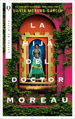 Hija del Doctor Moreau, La by Moreno-Garcia, Silvia