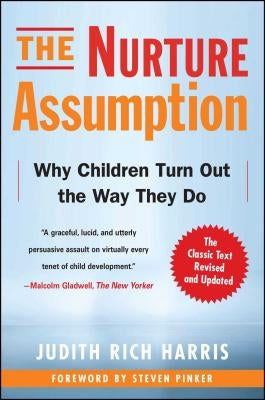 The Nurture Assumption: Why Children Turn Out the Way They Do Paperback Free Press