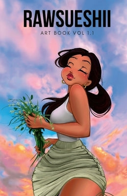 RawSueshii Artbook: Vol 1.1 Paperback Lulu.com