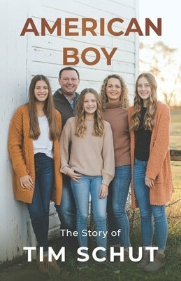 American Boy: The Story of Tim Schut Paperback Throne Publishing Group