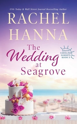The Wedding At Seagrove by Hanna, Rachel