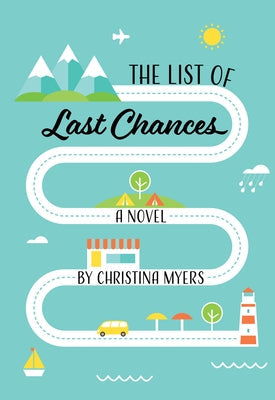 The List of Last Chances by Myers, Christina