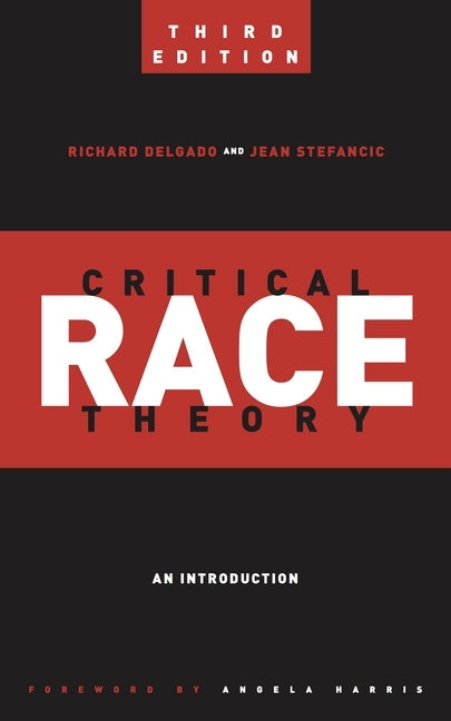 Critical Race Theory (Third Edition): An Introduction by Delgado, Richard