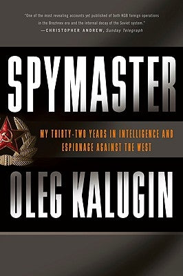 Spymaster: My Thirty-Two Years in Intelligence and Espionage Against the West Basic Books