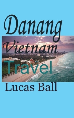 Danang Vietnam: Travel Paperback Blurb