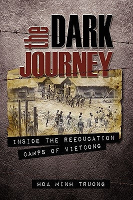 The Dark Journey: Inside the Reeducation Camps of Viet Cong Paperback Strategic Book Publishing