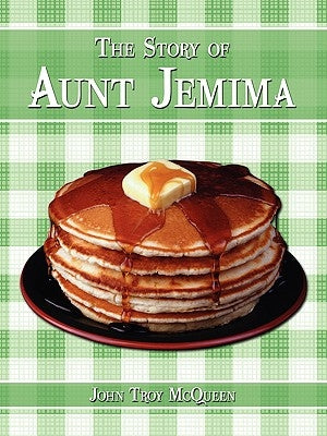 The Story of Aunt Jemima Paperback Authorhouse