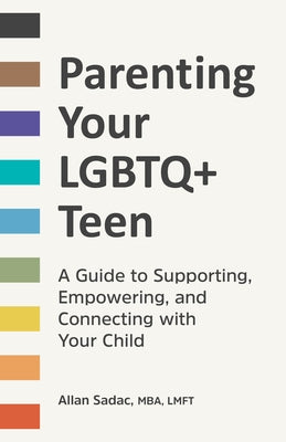 Parenting Your LGBTQ+ Teen: A Guide to Supporting, Empowering, and Connecting with Your Child Rockridge Press