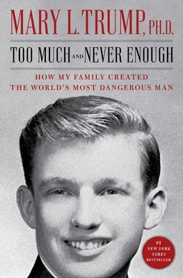 Too Much and Never Enough: How My Family Created the World's Most Dangerous Man Paperback Simon & Schuster