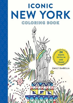 Iconic New York Coloring Book: 24 Sights to Fill in and Frame Paperback Artisan Publishers