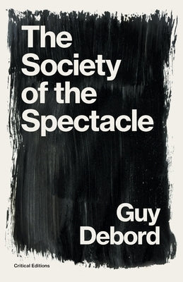 The Society of the Spectacle Paperback Critical Editions