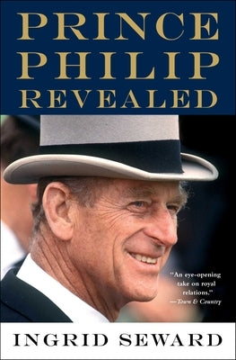 Prince Philip Revealed Atria Books