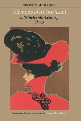 Memoirs of a Courtesan in Nineteenth-Century Paris Paperback University of Nebraska Press