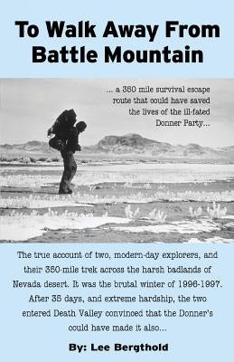 To Walk Away From Battle Mountain Paperback Createspace Independent Publishing Platform