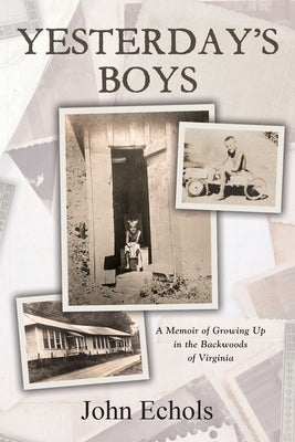 Yesterday's Boys: A Memoir of Growing Up in the Backwoods of Virginia Paperback Heirloom Editions