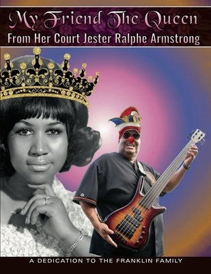 My Friend The Queen From Her Court Jester Ralphe Armstrong Paperback Lulu.com
