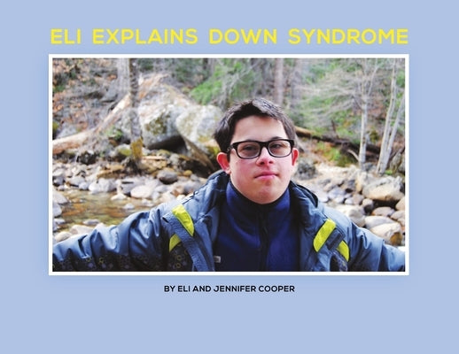 Eli Explains Down Syndrome by Cooper, Jennifer