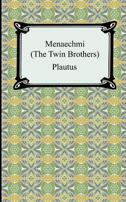Menaechmi; Or, The Twin-Brothers Paperback Digireads.com