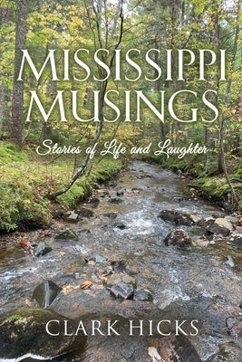 Mississippi Musings: Stories of Life and Laughter Paperback Booklocker.com