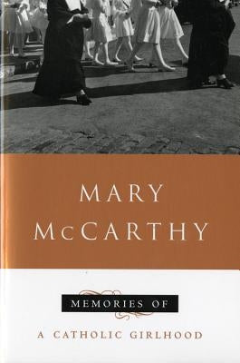 Memories of a Catholic Girlhood Mariner Books